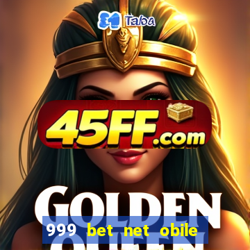 999 bet net obile conferir bilete